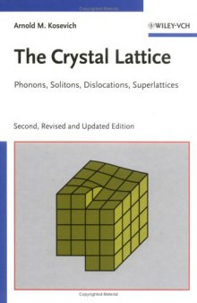 The Crystal Lattice: Phonons, Solitons, Dislocations, Superlattices