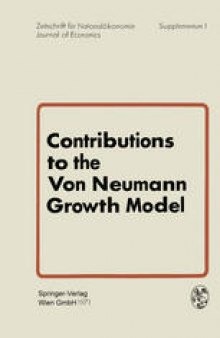 Contributions to the Von Neumann Growth Model: Proceedings of a Conference Organized by the Institute for Advanced Studies Vienna, Austria, July 6 and 7, 1970
