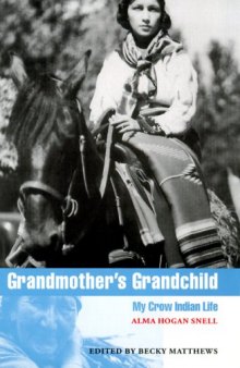 Grandmother’s Grandchild: My Crow Indian Life