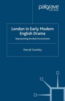 London in Early Modern English Drama: Representing the Built Environment