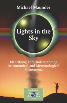 Lights in the Sky: Identifying and Understanding Astronomical and Meteorological Phenomena (Patrick Moore's Practical Astronomy Series)