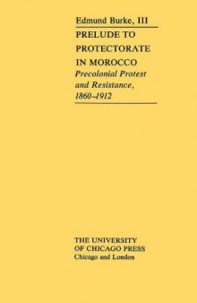 Prelude to Protectorate in Morocco: Pre-Colonial Protest and Resistance, 1860-1912 (Studies in Imperialism)