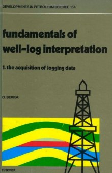 Fundamentals of Well-Log Interpretation1. The Acquisition of Logging Data