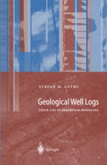 Geological Well Logs: Their Use in Reservoir Modeling