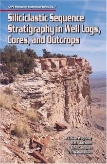 Siliciclastic Sequence Stratigraphy in Well Logs, Cores, and Outcrops: Concepts for High-Resolution Correlation of Time and Facies (AAPG Methods in Exploration 7)