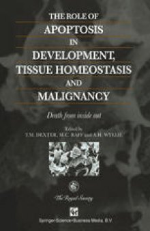 The Role of Apoptosis in Development, Tissue Homeostasis and Malignancy: Death from inside out