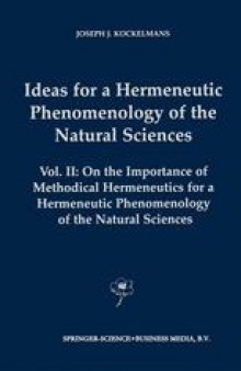 Ideas for a Hermeneutic Phenomenology of the Natural Sciences: Volume II: On the Importance of Methodical Hermeneutics for a Hermeneutic Phenomenology of the Natural Sciences