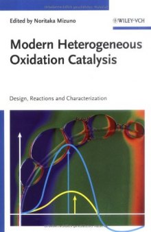 Modern Heterogeneous Oxidation Catalysis: Design, Reactions and Characterization