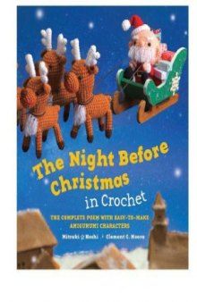 The Night Before Christmas in Crochet  The Complete Poem with Easy-to-Make Amigurumi Characters