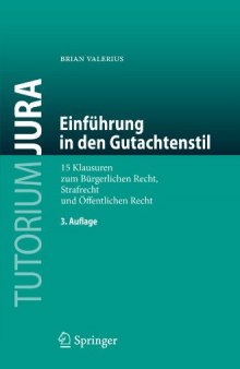 Einführung in den Gutachtenstil: 15 Klausuren zum Bürgerlichen Recht, Strafrecht und Öffentlichen Recht