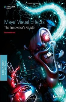 Maya Visual Effects The Innovator's Guide: Autodesk Official Press