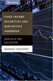 Fixed Income Securities and Derivatives Handbook Analysis and Valuation