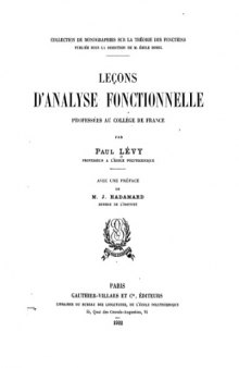 Lecons d'analyse fonctionnelle, professes au College de France, par Paul Levy,... avec une preface de M. J. Hadamard