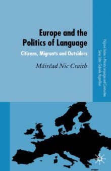 Europe and the Politics of Language: Citizens, Migrants and Outsiders (Palgrave Studies in Minority Languages and Communities)