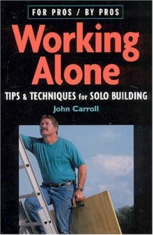 Working Alone Tips and Techniques for Solo Building