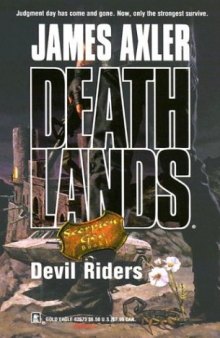 Deathlands 63 Devil Riders (Scorpion God, Book 1)