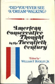 Did You Ever See a Dream Walking? American Conservative Thought in the Twentieth Century