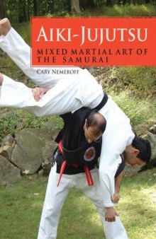 Aiki-Jujutsu: Mixed Martial Art of the Samurai