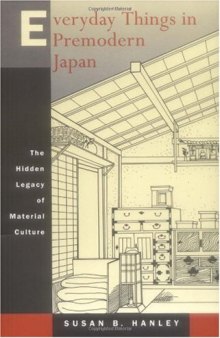 Everyday Things in Premodern Japan: The Hidden Legacy of Material Culture