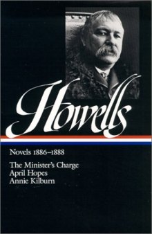 William Dean Howells : Novels 1886-1888 : The Minister's Charge   April Hopes   Annie Kilburn (Library of America)