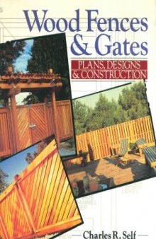 Wood Fences and Gates  Plans, Designs and Construction