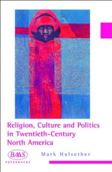 Religion, Culture, and Politics in the Twentieth-Century United States (Baas Paperbacks)