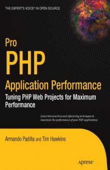 Pro PHP Application Performance: Tuning PHP Web Projects for Maximum Performance 