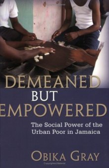 Demeaned but Empowered: The Social Power of the Urban Poor in Jamaica