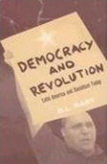 Democracy and Revolution: Latin America and Socialism Today