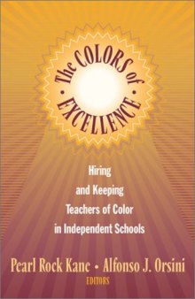 The Colors of Excellence: Hiring and Keeping Teachers of Color in Independent Schools