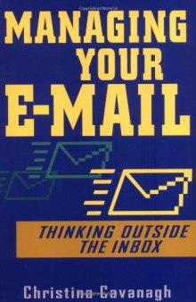 Managing Your E-Mail: Thinking Outside the Inbox