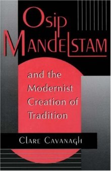 Osip Mandelstam and the Modernist Creation of Tradition