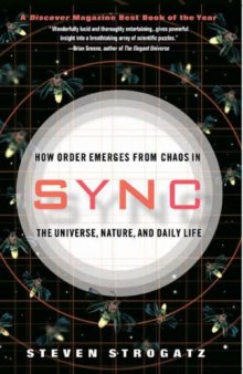 Sync: How Order Emerges From Chaos in the Universe, Nature, and Daily Life
