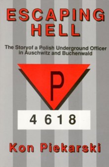 Escaping Hell: The story of a Polish underground officer in Auschwitz and Buchenwald
