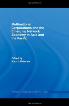 Multinational Corporations and the Emerging Network Economy in Asia and the Pacific (Pacific Trade and Development Conference  (Papers))
