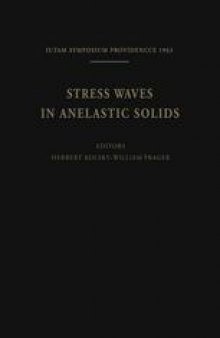 Stress Waves in Anelastic Solids: Symposium Held at Brown University, Providence, R. I., April 3–5, 1963