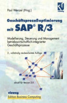 Geschäftsprozeßoptimierung mit SAP® R/3: Modellierung, Steuerung und Management betriebswirtschaftlich-integrierter Geschäftsprozesse