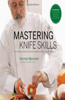 Mastering knife skills : the essential guide to the most important tools in your kitchen