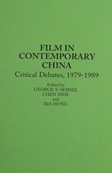 Film in Contemporary China: Critical Debates, 1979-1989