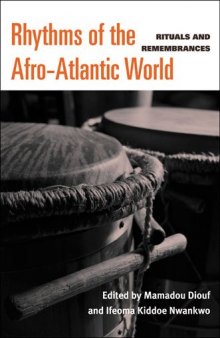 Rhythms of the Afro-Atlantic World Rituals and Remembrances