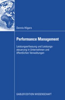 Performance Management: Leistungserfassung und Leistungssteuerung in Unternehmen und öffentlichen Verwaltungen