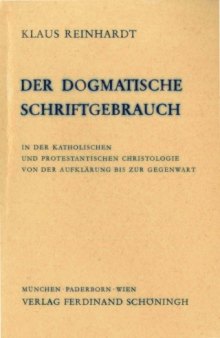 Der dogmatische Schriftgebrauch in der katholischen und protestantischen Christologie von der Aufklärung bis zur Gegenwart