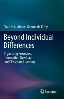 Beyond Individual Differences: Organizing Processes, Information Overload, and Classroom Learning