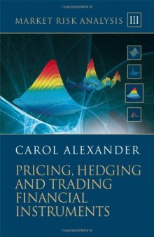 Market risk analysis III: Pricing, hedging and trading financial instruments