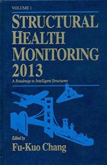 Structural Health Monitoring 2013 : a roadmap to intelligent structures : proceedings of the 9th International Workshop on Structural Health Monitoring, Stanford University, Stanford, CA, September 10-12, 2013