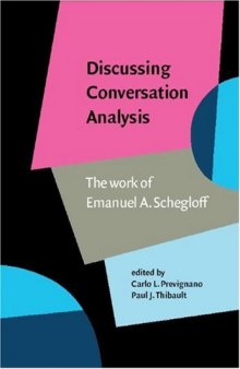 Discussing Conversation Analysis: The Work of Emanuel A. Schegloff