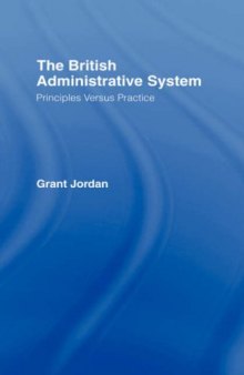 The British Administrative System: Principles Versus Practice