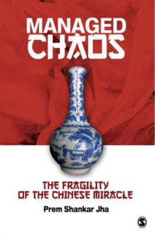 Managed Chaos: The Fragility of the Chinese Miracle