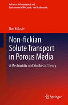 Non-fickian Solute Transport in Porous Media: A Mechanistic and Stochastic Theory