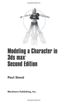 Modeling a Character in 3DS Max, Second Edition